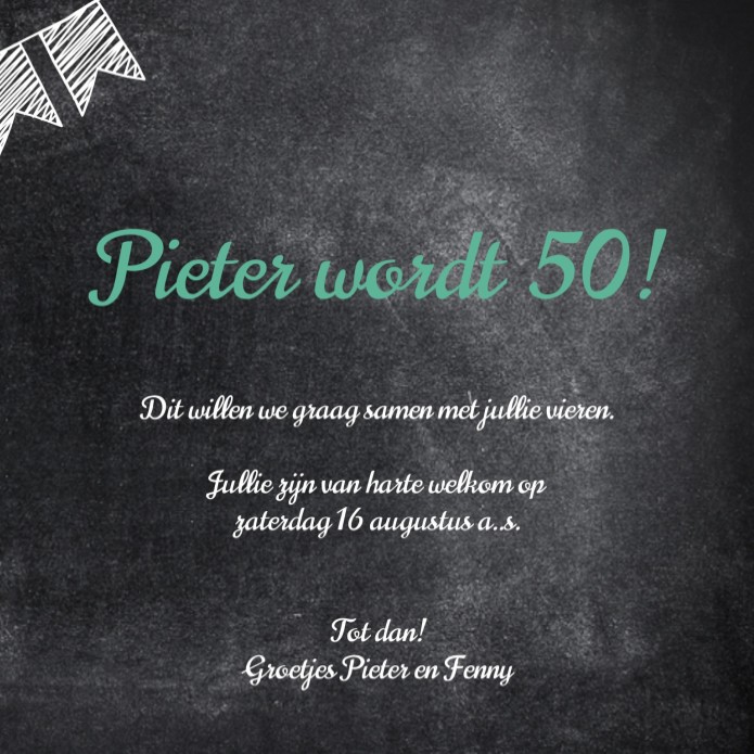 Uitnodiging Pieter 50 jaar binnen